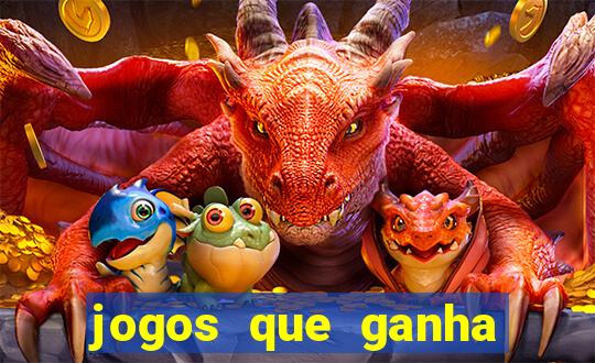 jogos que ganha dinheiro de verdade e rapido